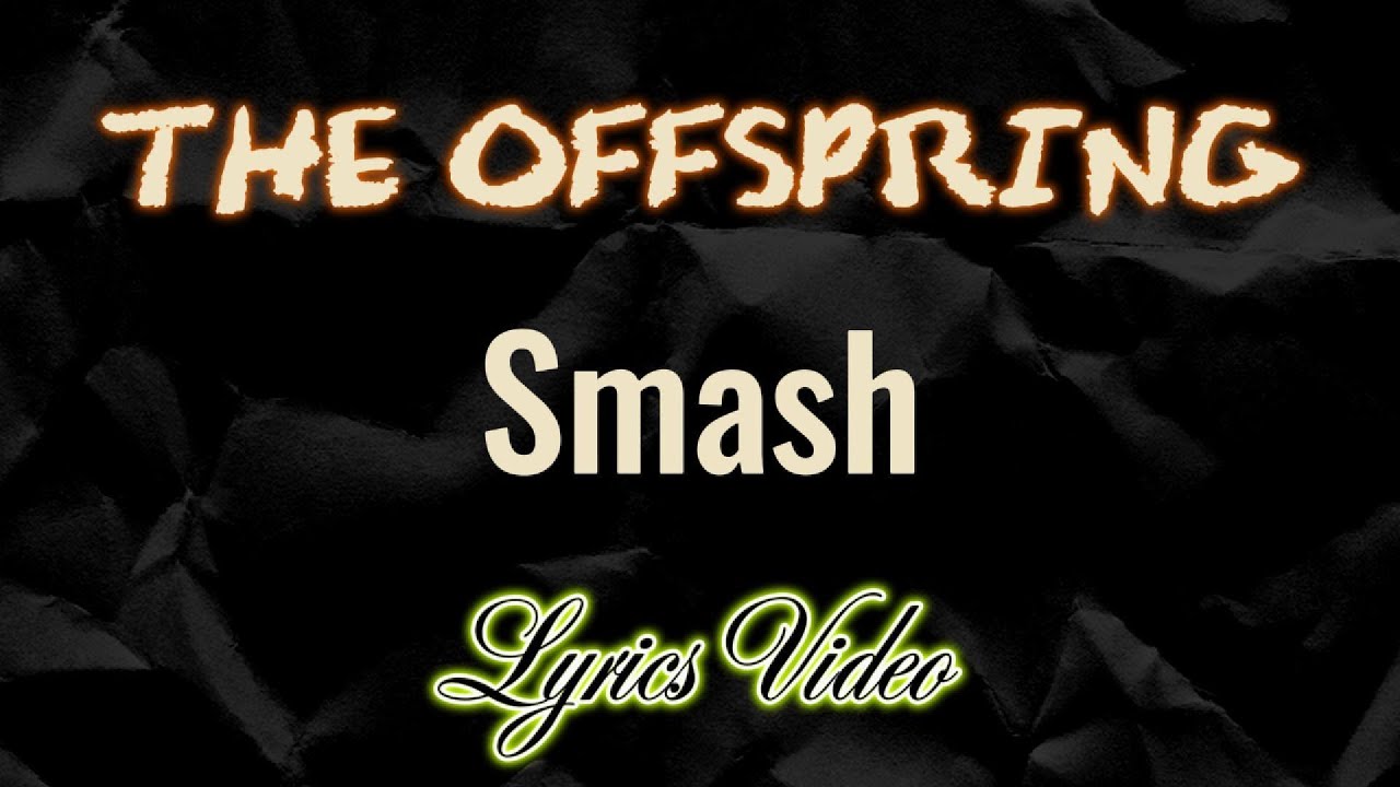 The Offspring --Smash-- Lyrics Video