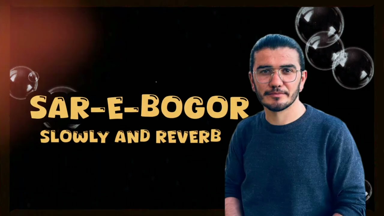 Sar-e-Bozor || slowly and reverb || wakhi song