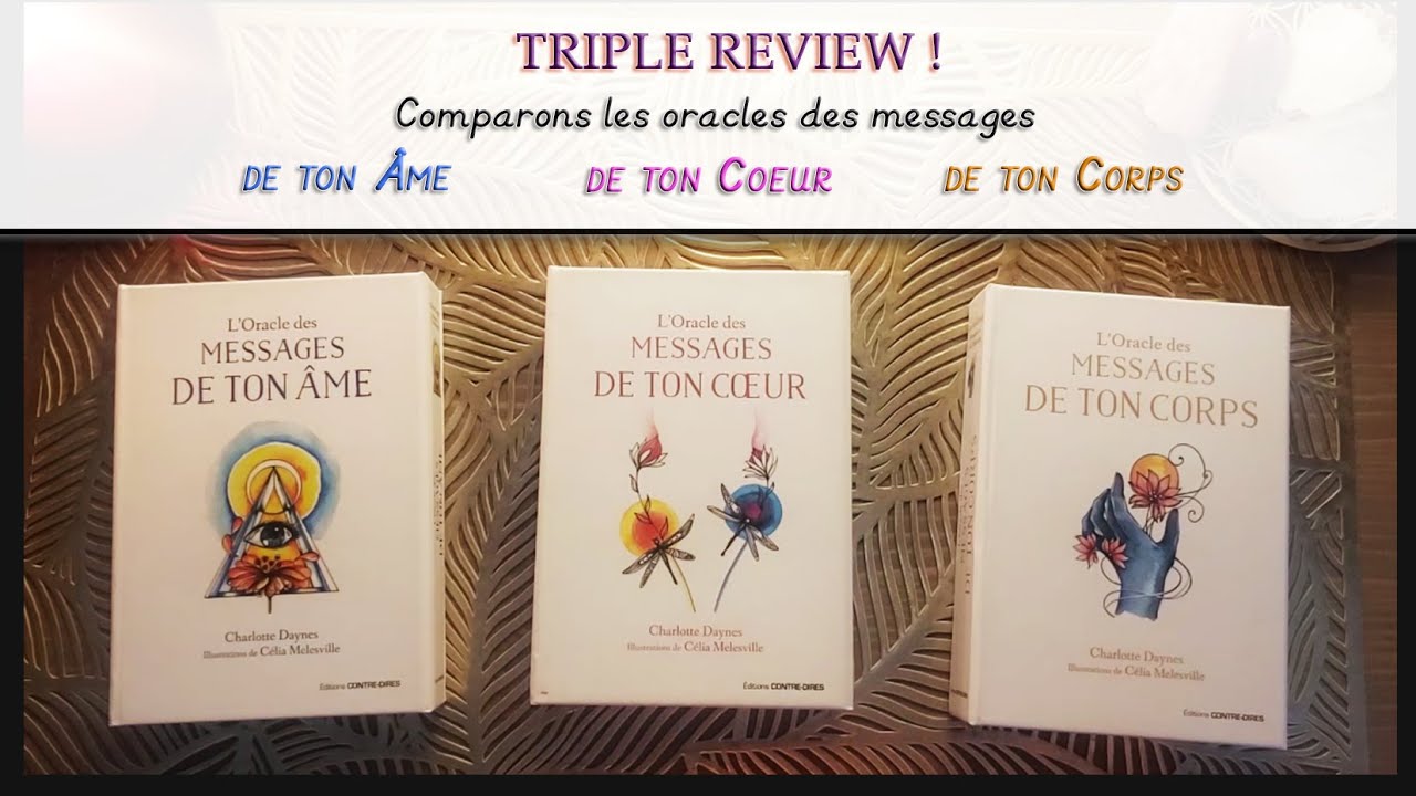 Oracles les messages de ton Âme / Cœur / Corps - Review comparative