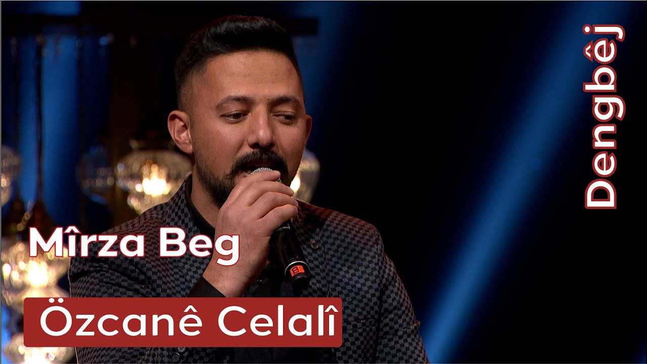 Dengbêj Özcanê Celalî - Mîrza Beg