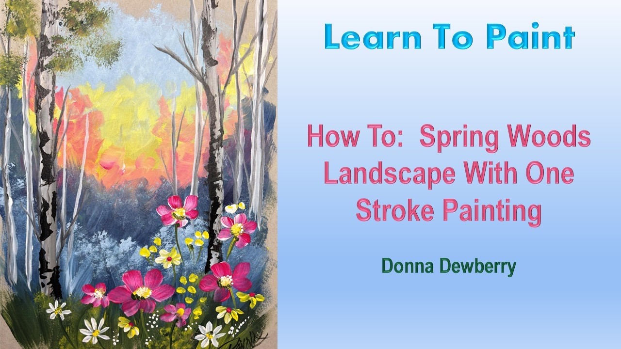 Научитесь рисовать одним мазком — Расслабьтесь и рисуйте вместе с Донной: Весенний лесной пейзаж ...