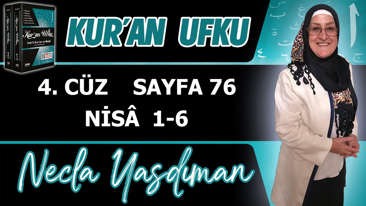 76. KUR'AN SAYFASI Kelime Meali,İ'râbı,Kısa Tefsiri (NİSÂ 1 - 6) Necla Yasdıman Kur'an Ufku
