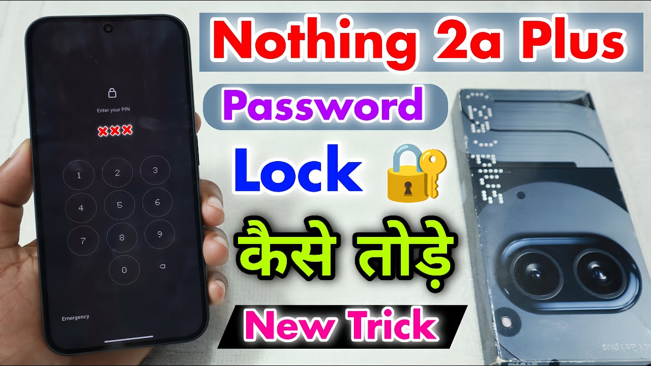Nothing 2a Plus Password Lock Kaise Tode || Nothing 2a Plus Password Unlock⚡⚡