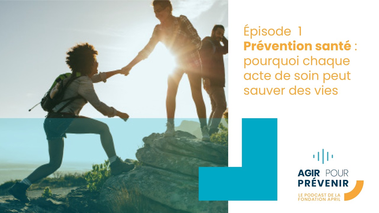 Prévention santé : pourquoi chaque acte de soin peut sauver des vies | Agir pour prévenir