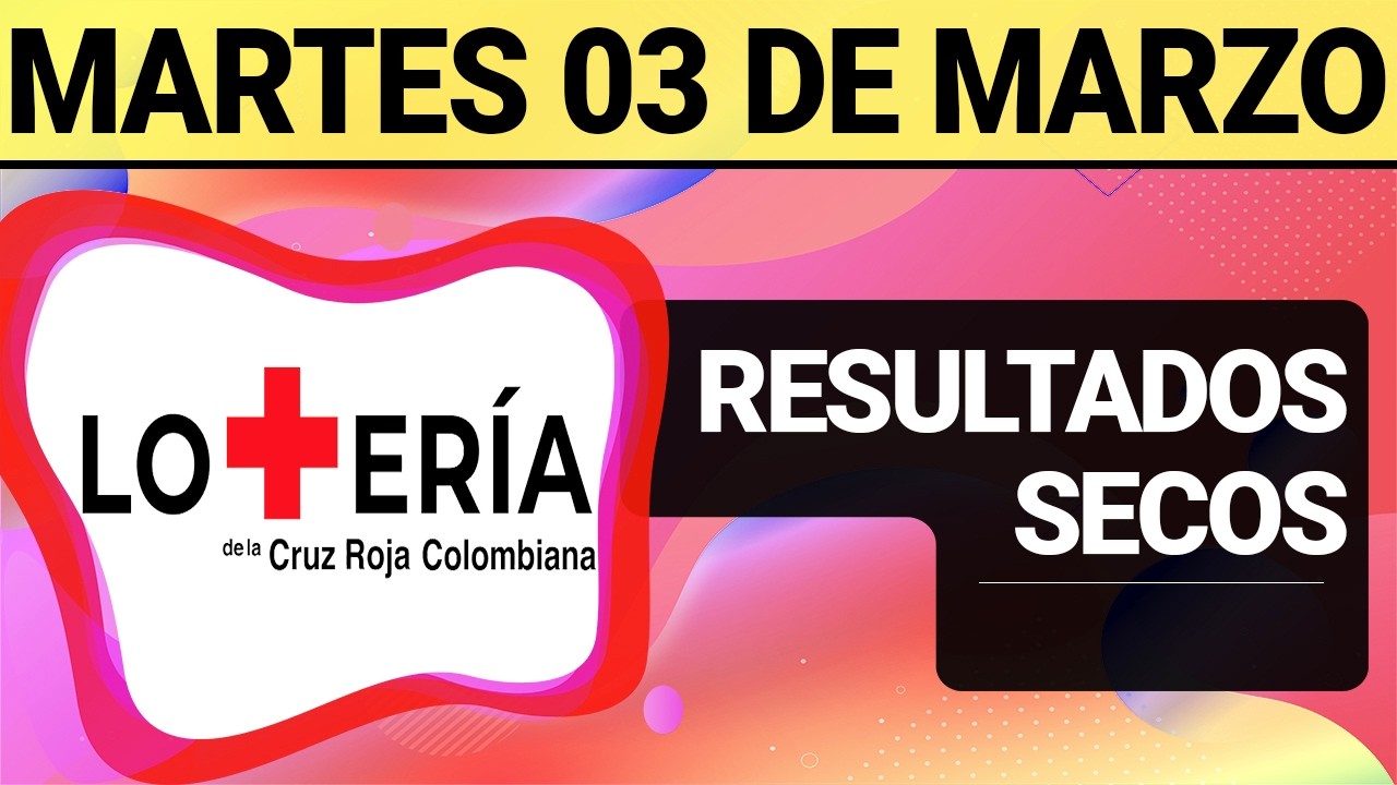 Resultado SECOS Loter&iacute;a de la CRUZ ROJA del Martes 3 de Marzo 2026  SECOS 😱💰💸