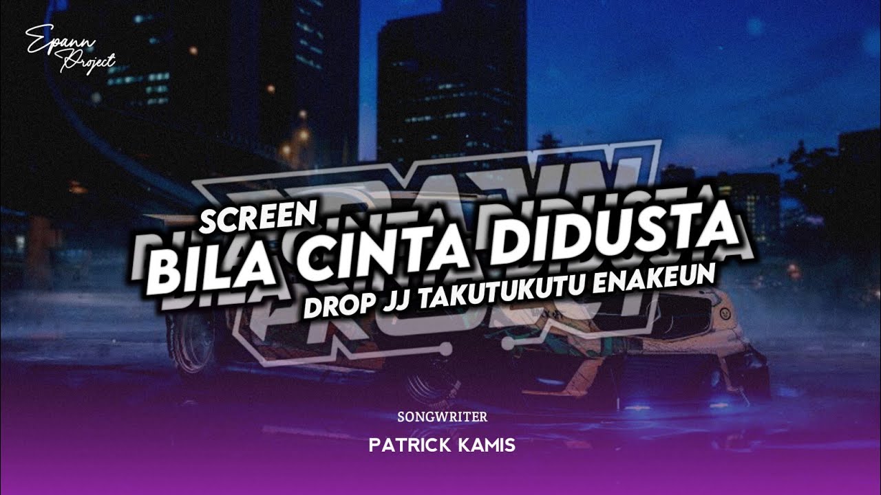 DJ BILA CINTA DIDUSTA ( SCREEN ) X TAKUTU EVERSLKR ENAKEUN