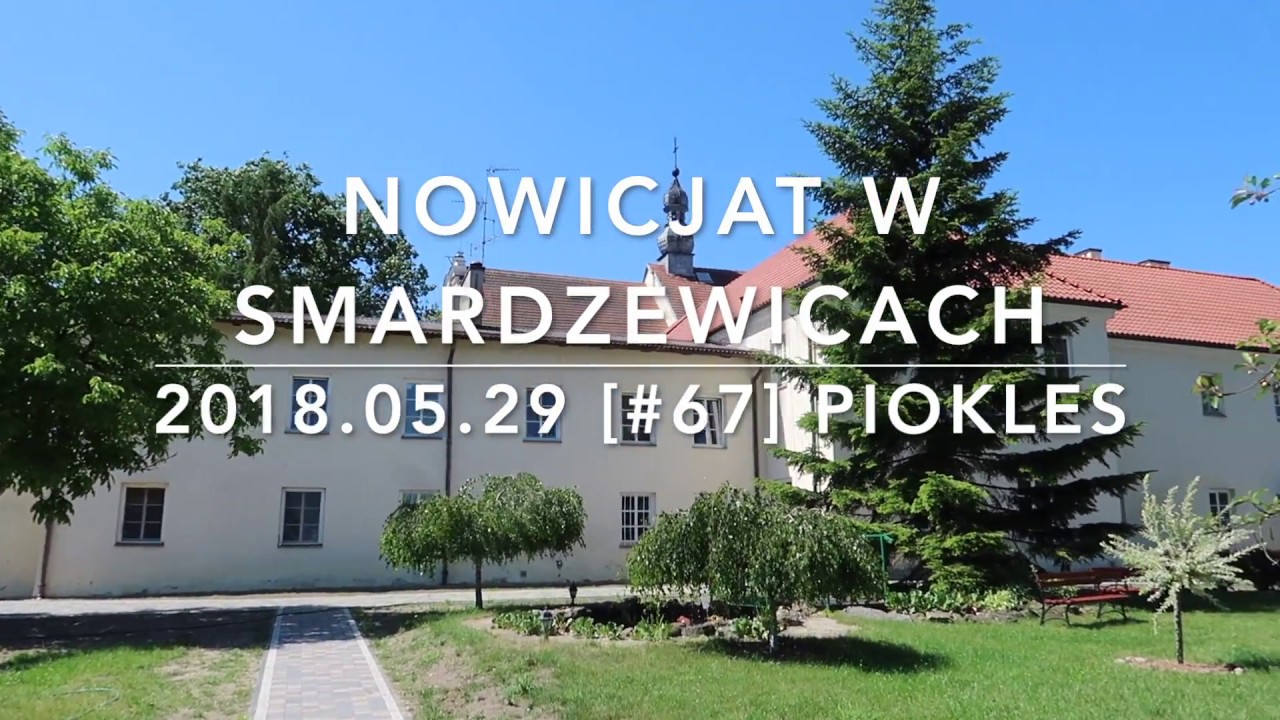 Nowicjat w Smardzewicach - 2018.05.29 [#67] PIOKLES