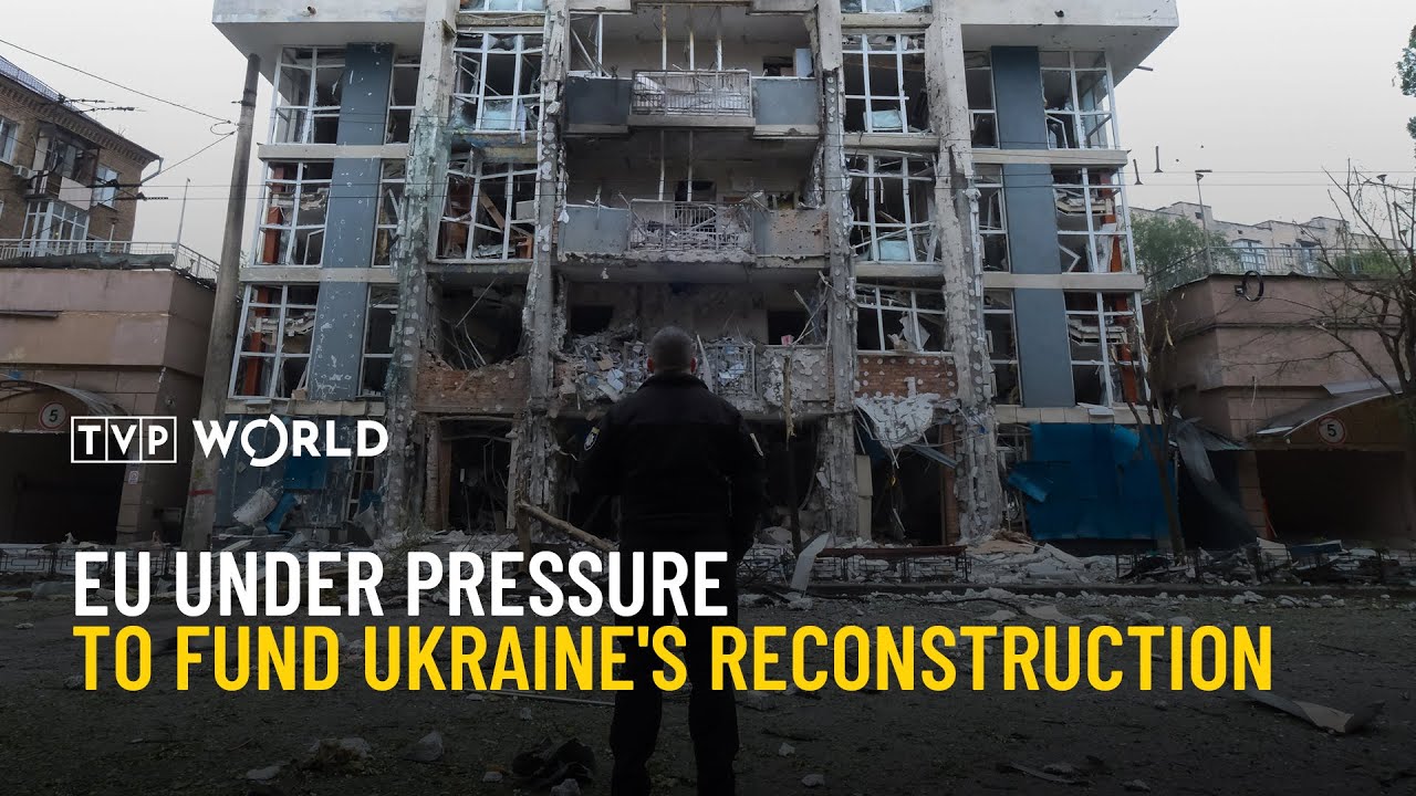 EU under pressure to fund Ukraine's reconstruction | Top Reports