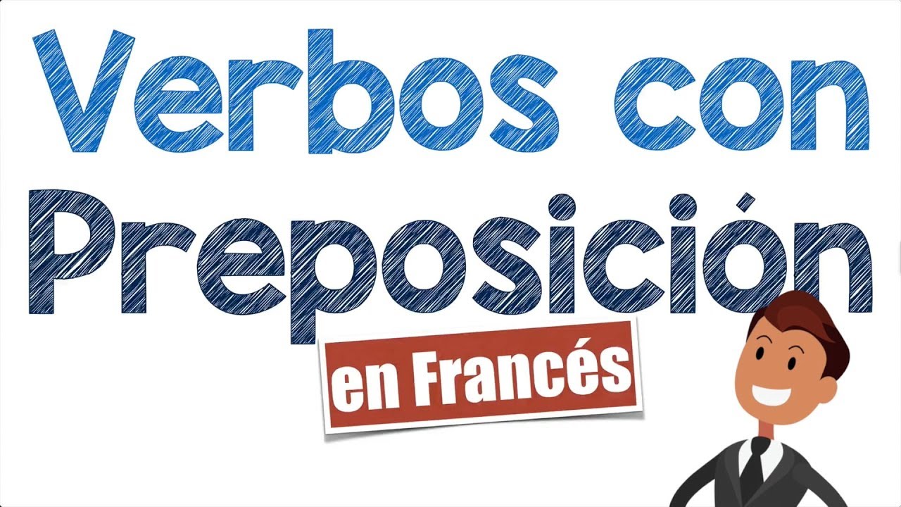 10 Verbos con preposición en Francés