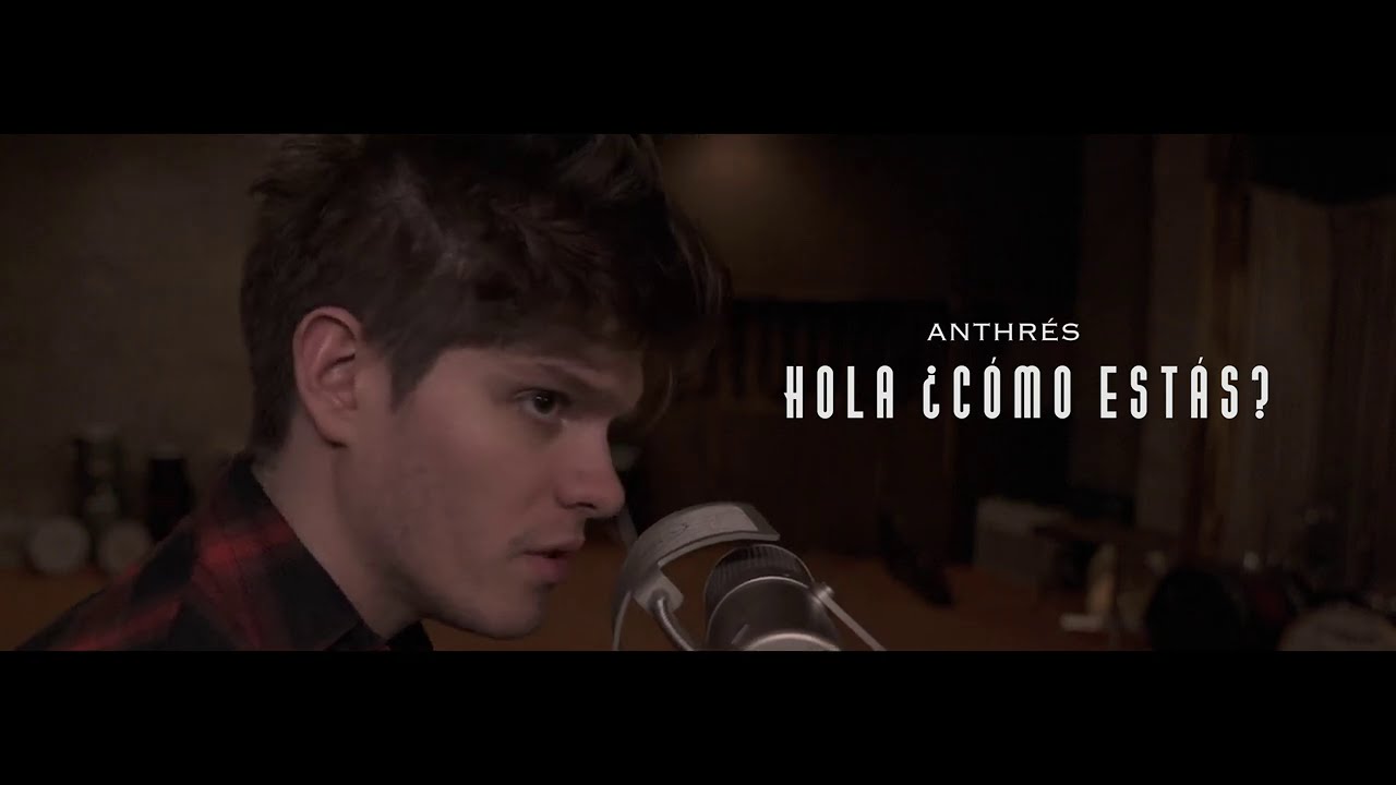 Anthrés - Hola ¿Cómo Estás? (Acústica)