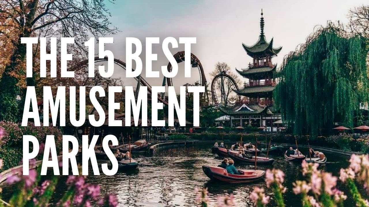 The 15 Best Amusement Parks in the World