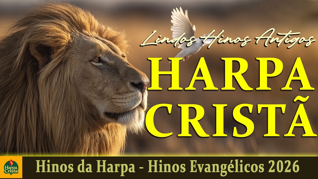 Harpa Crista - Hinos da Harpa - Hinos Evangélicos 2026