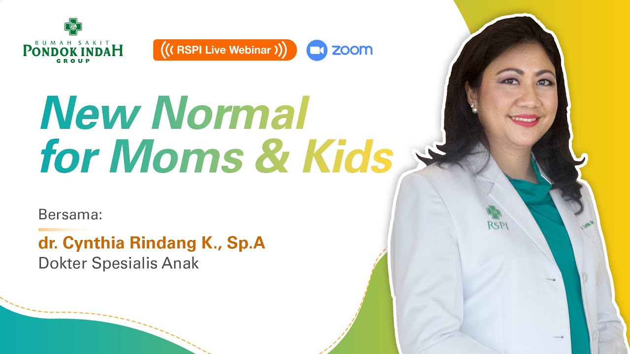 #RSPILiveWebinar – New Normal for Moms & Kids - dr. Cynthia Rindang K, Sp.A