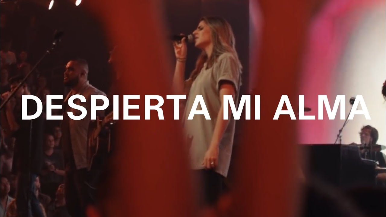 Despierta Mi Alma (Awake My Soul) - Despierta - Hillsong Worship & Hillsong en Espa&ntilde;ol