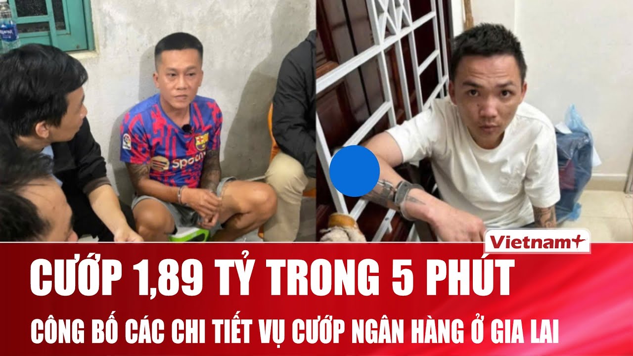 Công bố các chi tiết kịch tính trong vụ cướp ngân hàng ở Gia Lai
