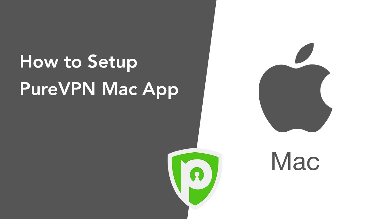 PureVPN for Mac - How to Setup PureVPN Mac App