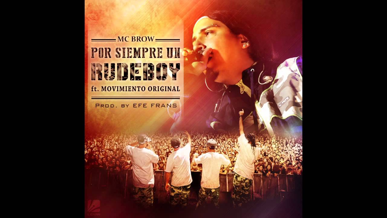 Mc Brow - Por Siempre Un Rude Boy ft Movimiento Original Prod. by Efe Frans