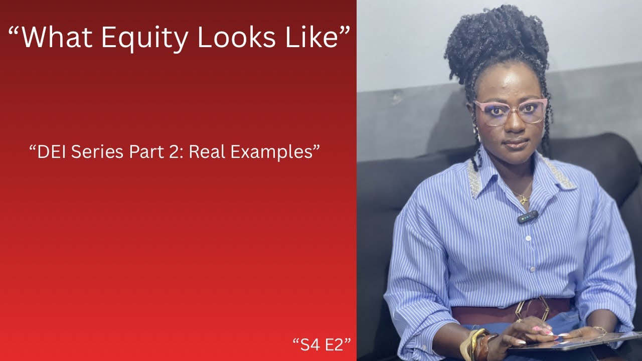 What Equity Actually Looks Like at Work (Real Ghana Examples) | Season 4 Episode 2