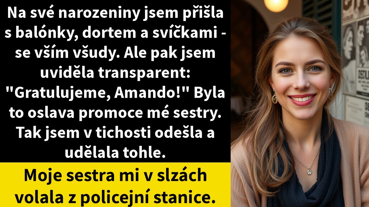 Na své narozeniny jsem přišla s balónky, dortem a svíčkami - se vším všudy.