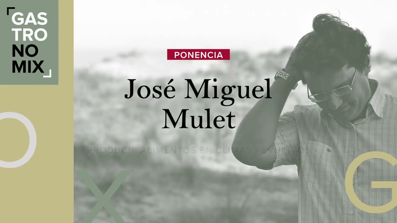 Gastronomix 2023 - Ponencia de José Miguel Mullet.