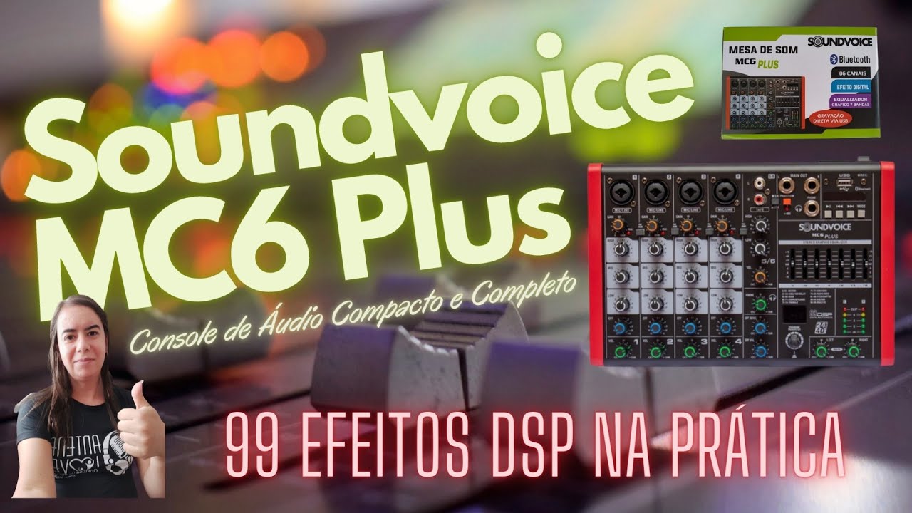 🗣 SOUNDVOICE MC6 PLUS: EFEITOS DSP DA MESA NA PRÁTICA #SoundvoiceMC6Plus 🗣🎤