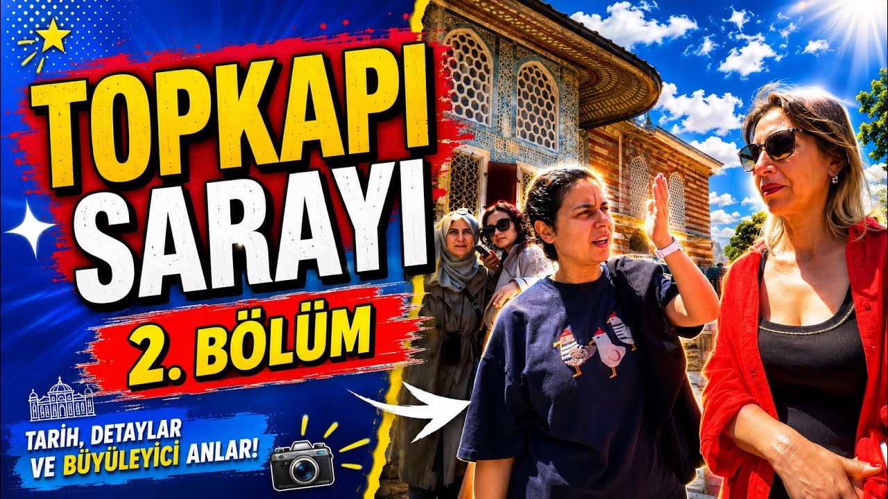 TOPKAPI SARAYI GEZİSİ 2. BÖLÜM