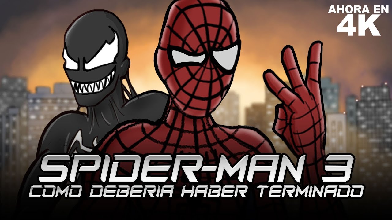 Como Spider-Man 3 Deberia Haber Terminado (REMASTERIZADO)