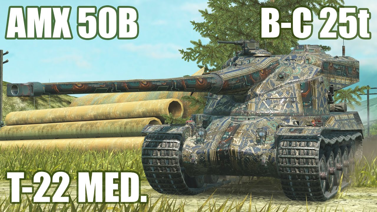 AMX 50B, B-C 25t & T-22 Med. ● WoT Blitz
