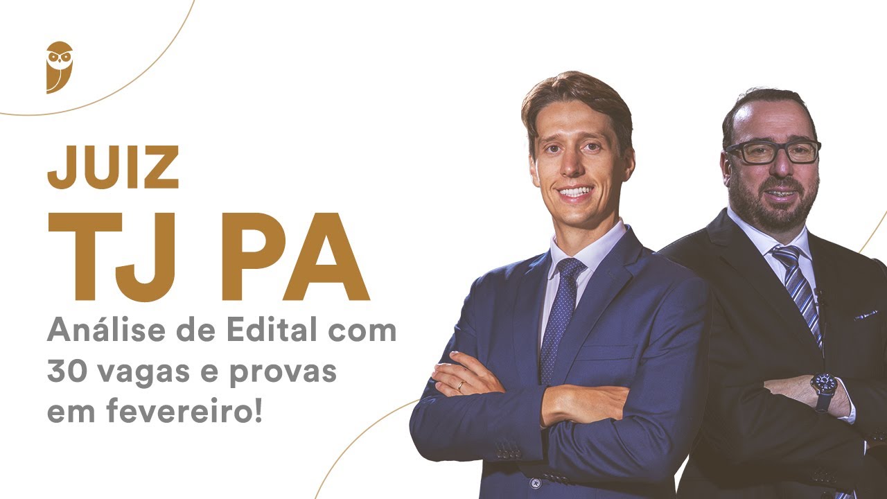 Juiz TJ PA - An&aacute;lise de Edital com 30 vagas e provas em fevereiro!