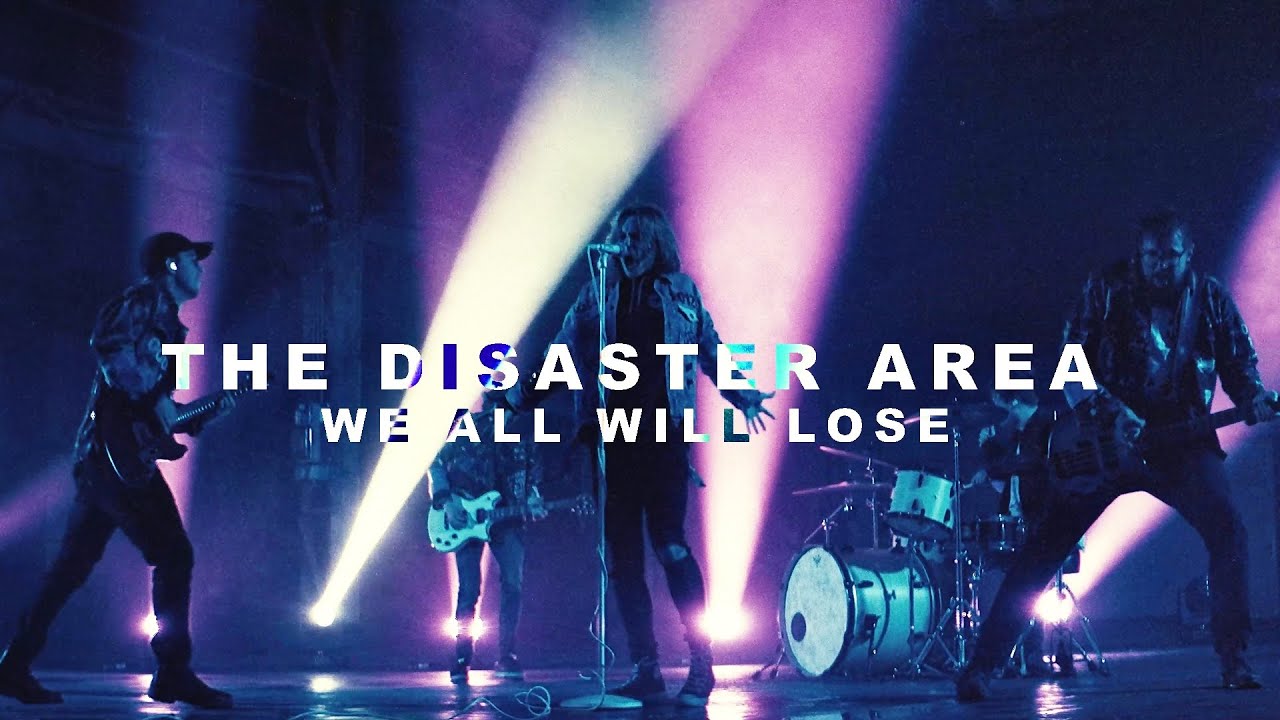 The Disaster Area - We All Will Lose (Official Video)
