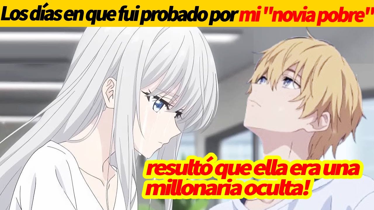 Mi novia rica se hace pasar por pobre para ponerme a prueba.#Comentariocómico