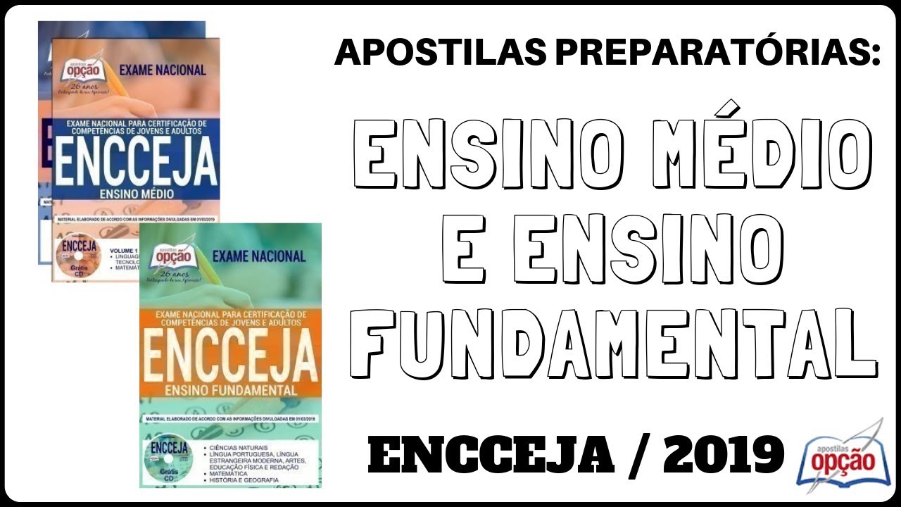 Apostilas ENCCEJA - 2019, Preparat&oacute;rias Ensino Fundamental e Ensino M&eacute;dio (Apostilas Op&ccedil;&atilde;o)