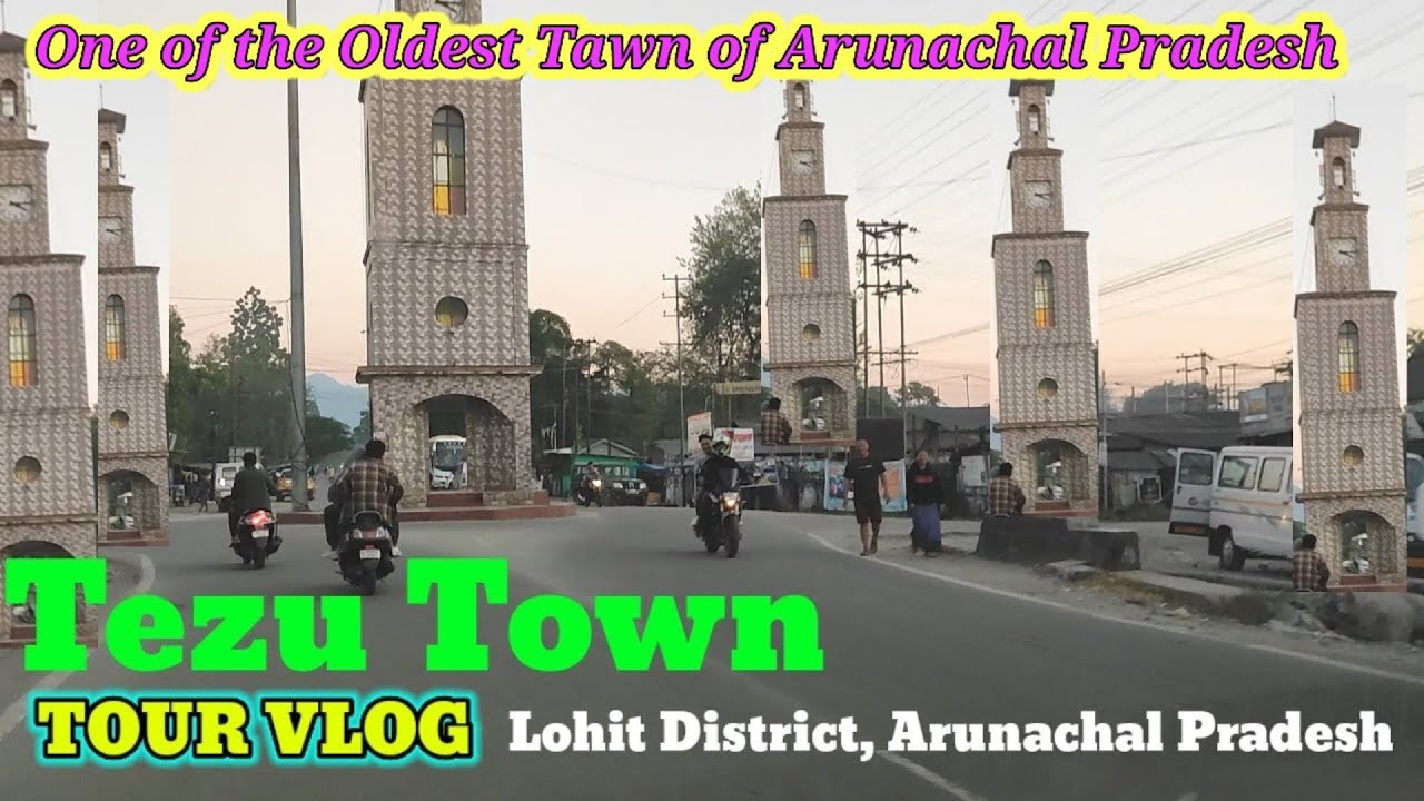 Tezu Town l Lohit District l Arunachal Pradesh l India 🇳🇪
