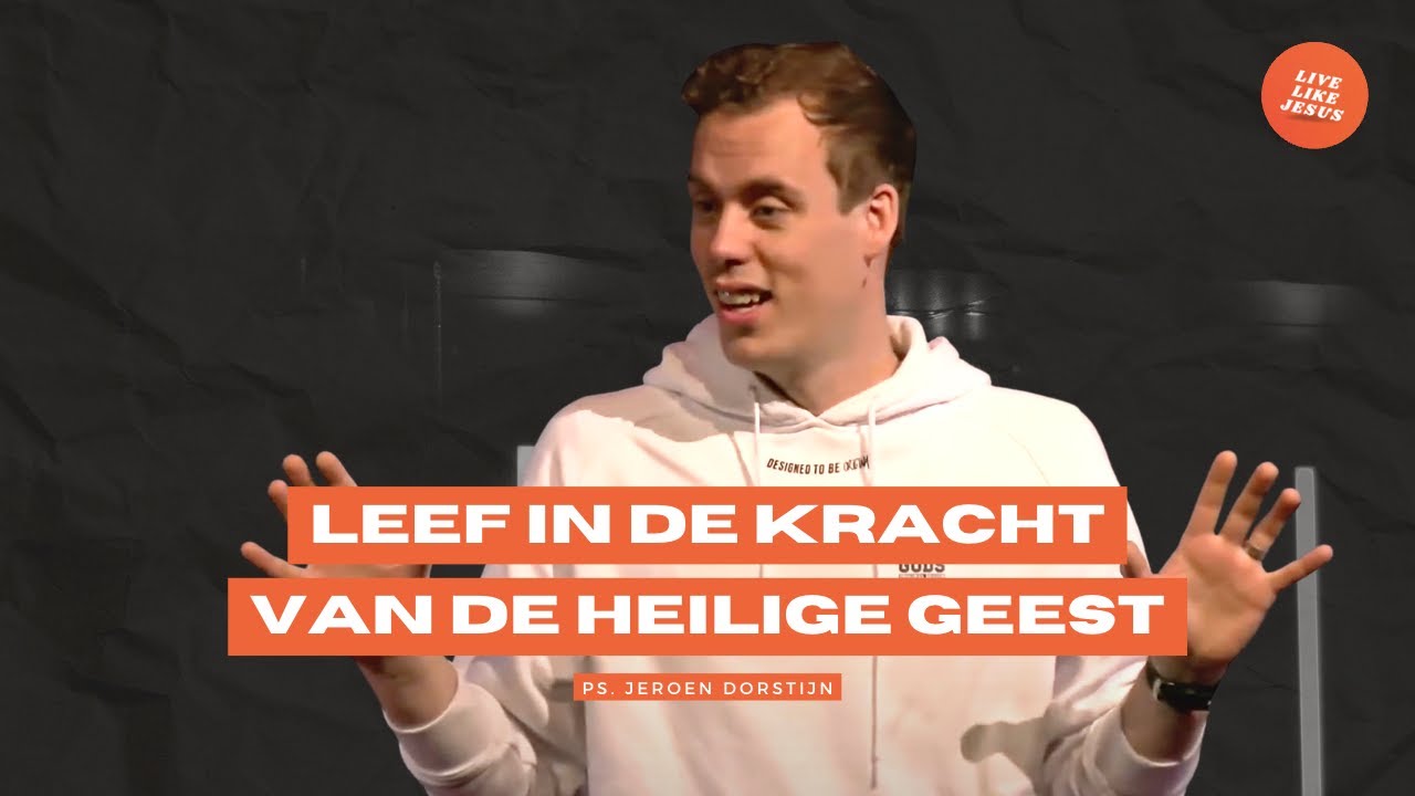 Leef in de kracht van de Heilige Geest | ps. Jeroen Dorstijn | GODcentre Gouda