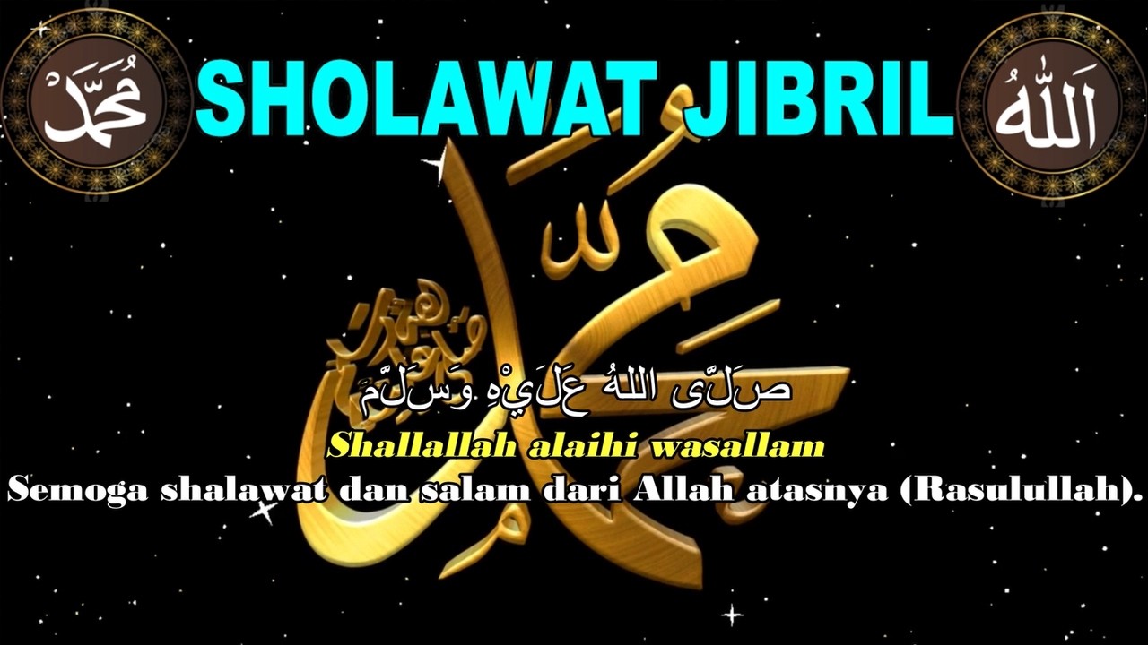 SHOLAWAT JIBRIL PENARIK REZEKI PALING DAHSYAT, Sholawat Nabi Muhammad SAW, Sholawat Jibril Merdu