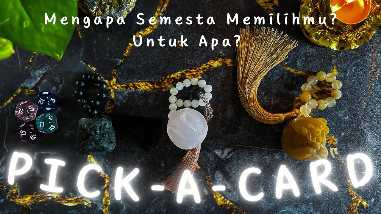 Pilih Kartu ✨ Mengapa Semesta Memilihmu? Untuk Apa?