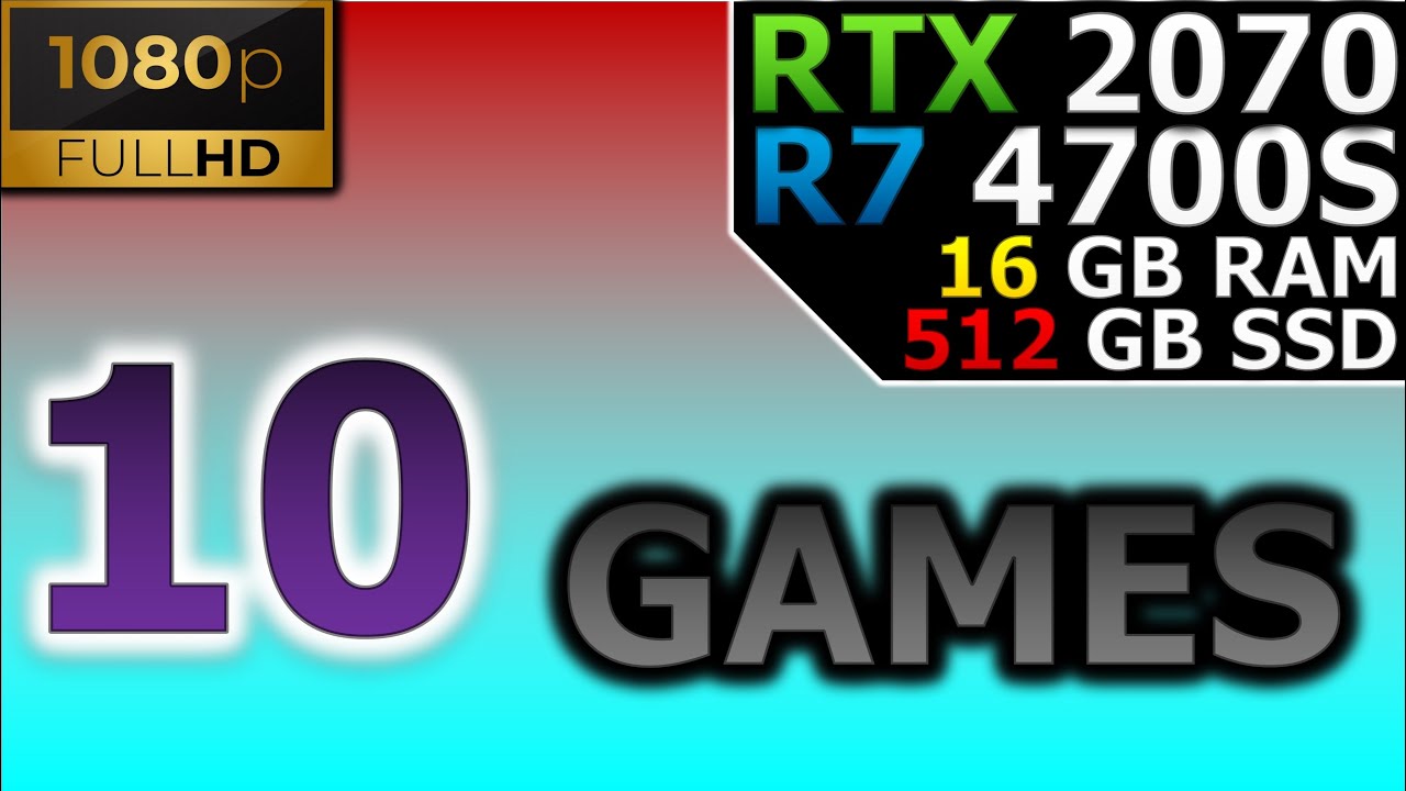 Test in 10 Games | 1080p | RTX 2070 | Ryzen 7 4700S | 16GB RAM | 512GB SSD