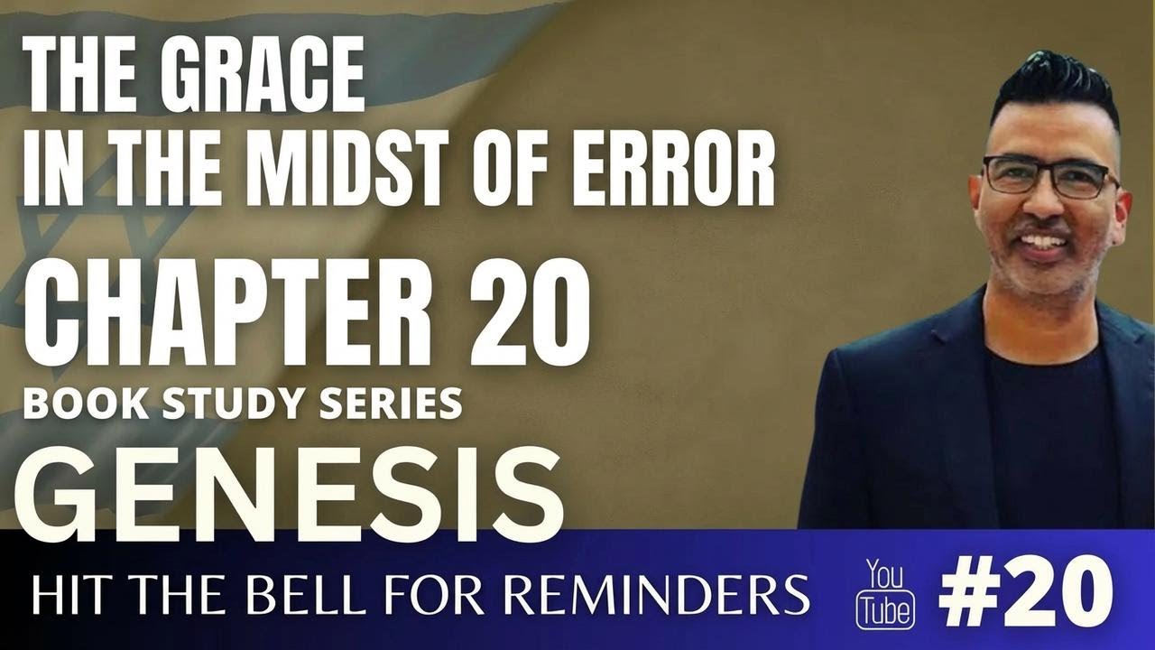 Grace in the Midst of Mistakes – Genesis Chapter 20
