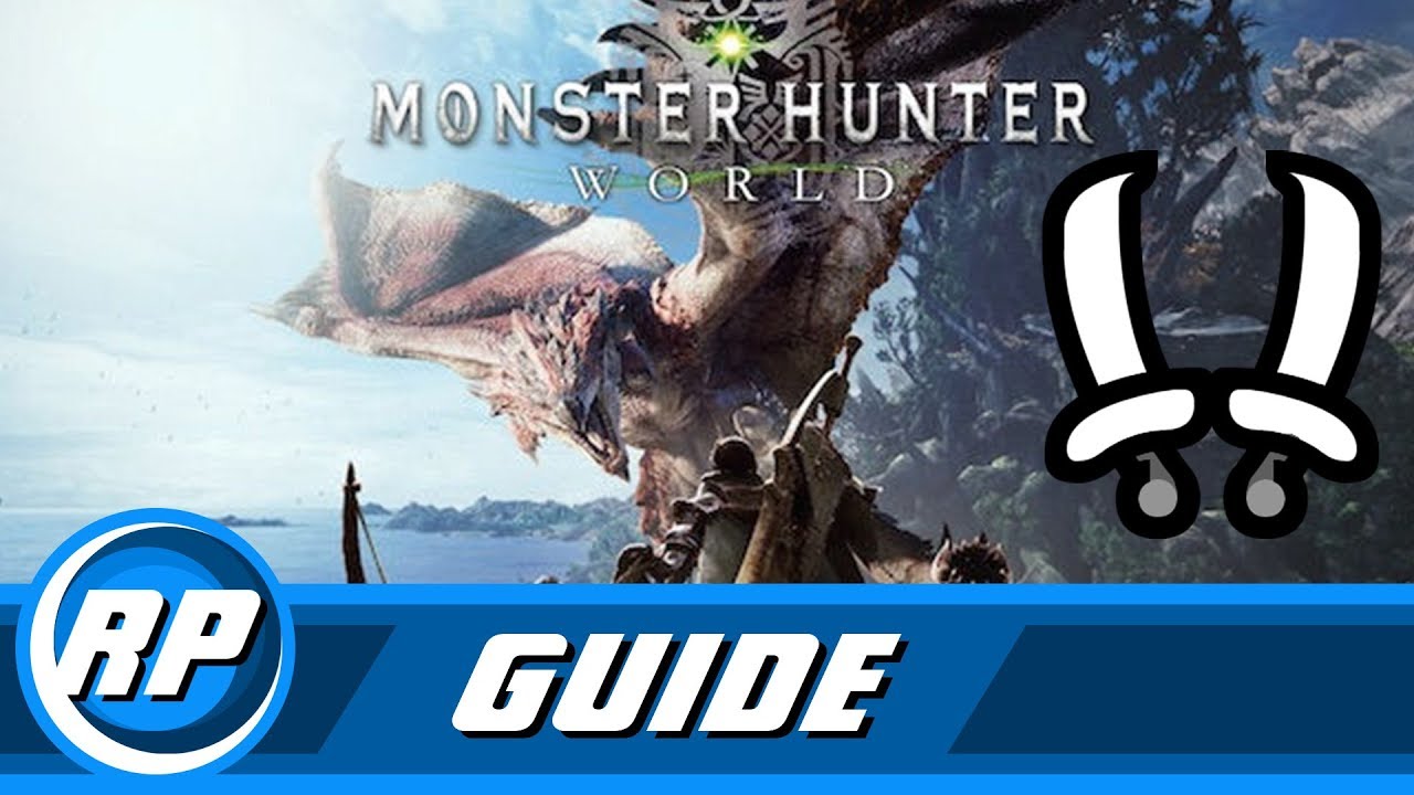Monster Hunter World - Dual Blade Progression Guide (Obsolete by patch 12.01)