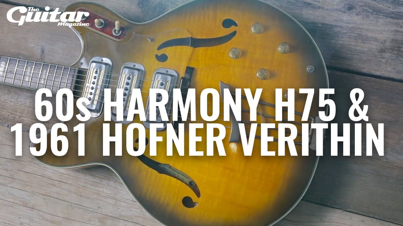 1960s Harmony H75 & 1961 Hofner Verithin | TGM Gear Demos