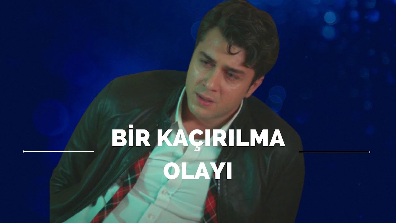 Bir Kaçırılma Olayı... | Kardeşlerim Özel Kolaj