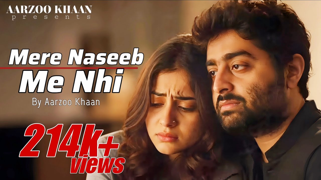 Mere Naseeb Me Nhi | Emotional Hindi Sad Song | Aarzoo Khaan | New Song 2026 | Arijit Singh Vibe