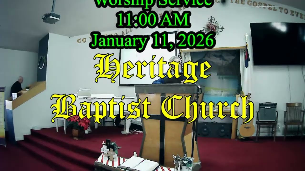 Heritage Baptist Church - Sunday, January 11, 2026