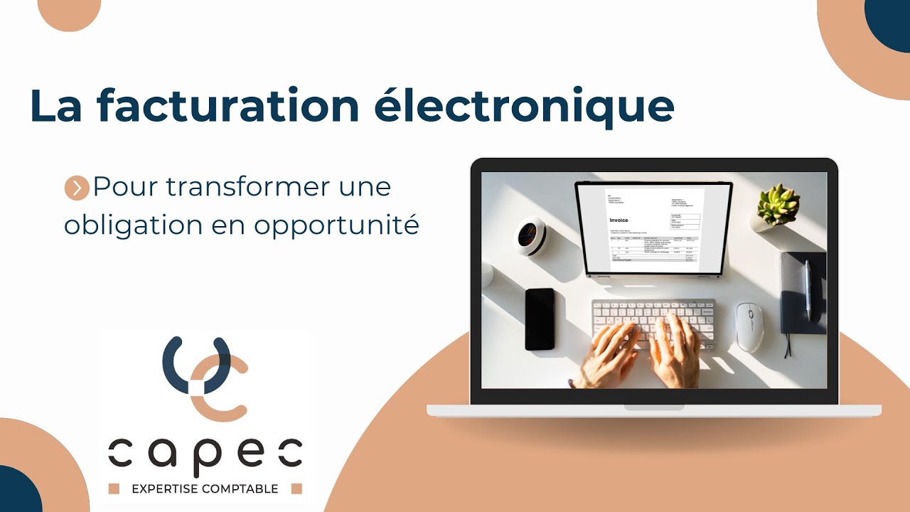 Facture électronique : comprendre les changements et se préparer avec CAPEC