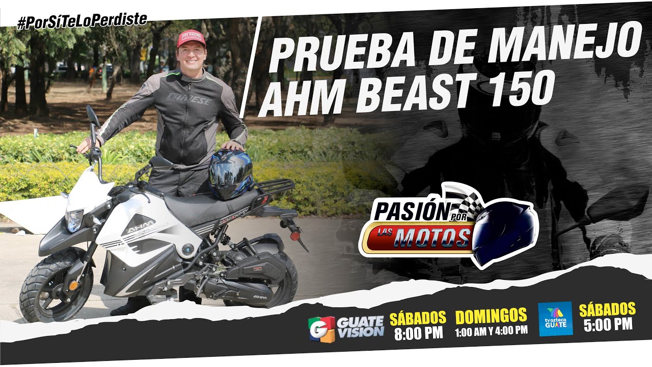 PASIÓN POR LAS MOTOS, Prueba de manejo AHM Beast 150cc