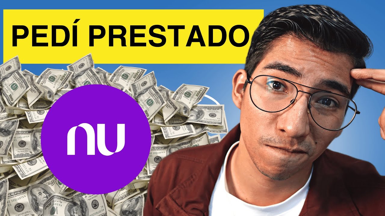 Ped&iacute; un Pr&eacute;stamo Personal en Nu | Costo y Experiencia