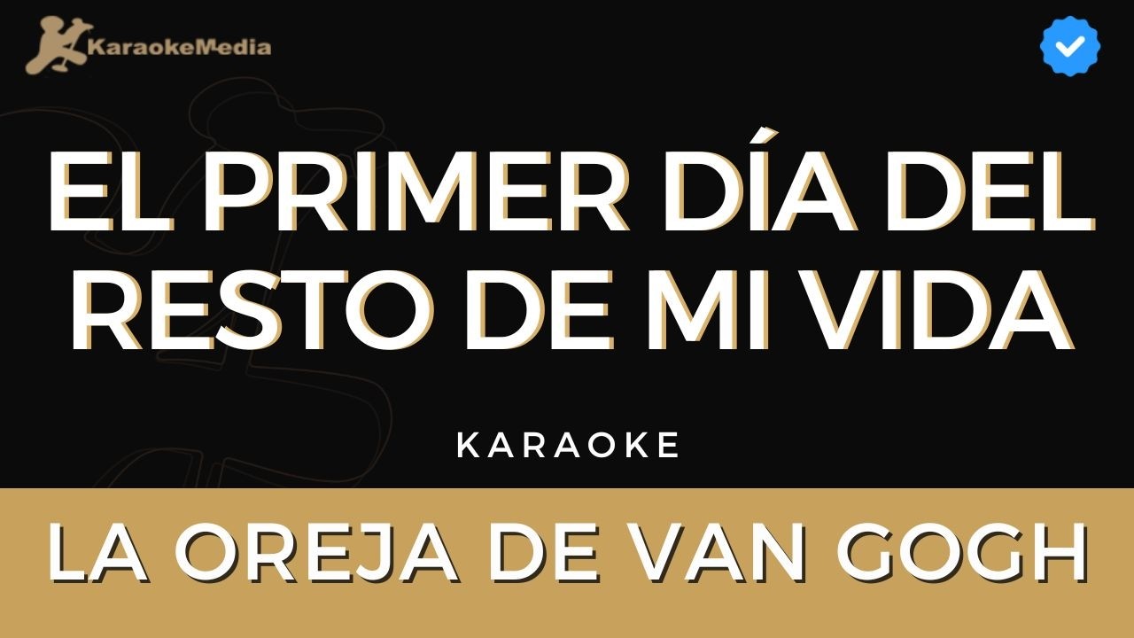 La Oreja de Van Gogh - El primer día del resto de mi vida (Karaoke)