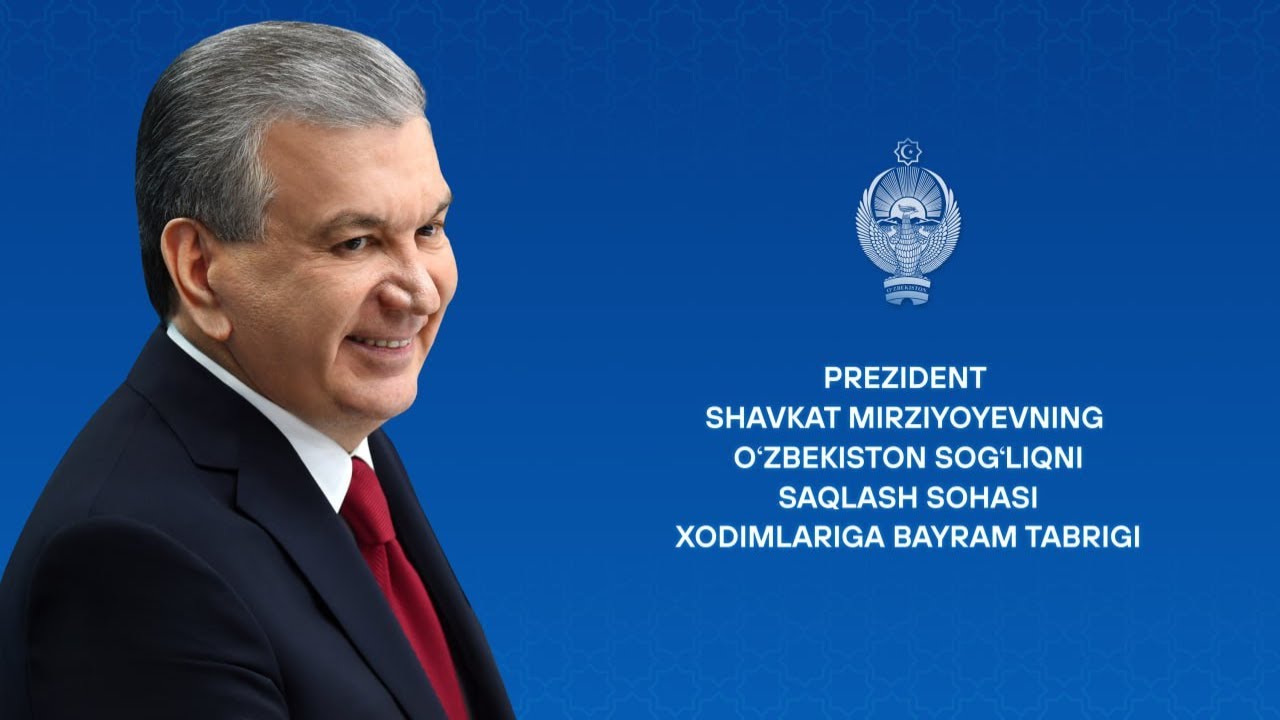 O‘zbekiston Respublikasi Prezidenti Tibbiyot xodimlari kuni munosabati bilan tabrik yo‘lladi