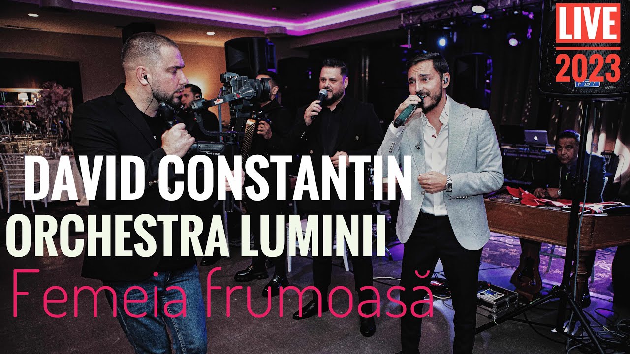 Orchestra Luminii ❌ David Constantin ❌ Femeia frumoasa, nu se tine in casa ❌ Super Live