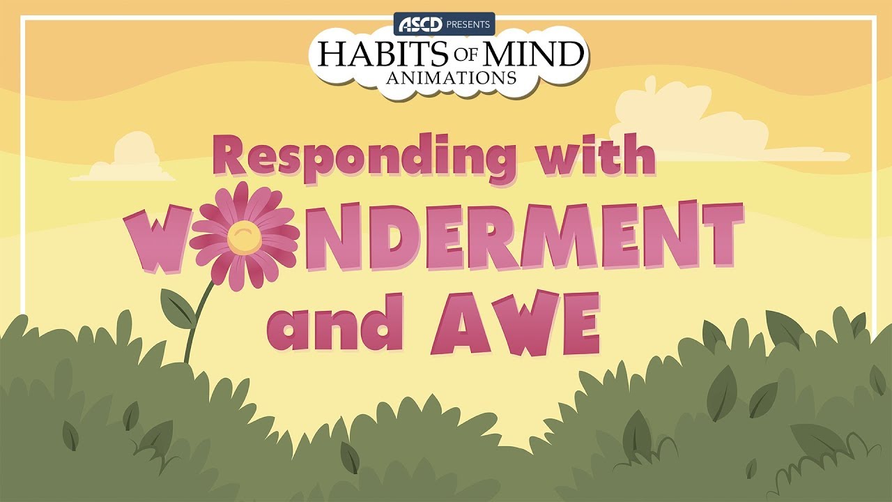 Habits of Mind Animations: Responding with Wonderment and Awe